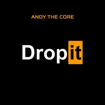 Andy The Core Drop It