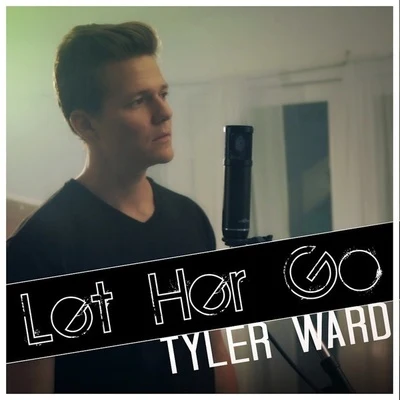 Tyler Ward Let Her Go