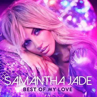 Best of My Love 專輯 Samantha Jade