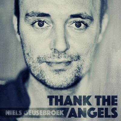 Thank The Angels 专辑 Niels Geusebroek