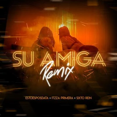 Su Amiga (Remix) 专辑 EstoeSPosdata