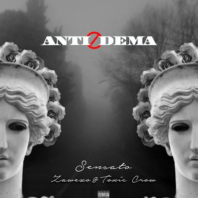 Sensato Anti-Dema (feat. Zawezo & Toxic Crow)