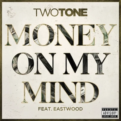 Money On My Mind (feat. Eastwood) - Single 專輯 X.Orbit/Two Tone/Ela Rose/Beatghosts