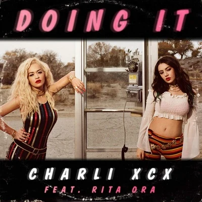 Charli XCX Doing It (feat. Rita Ora)