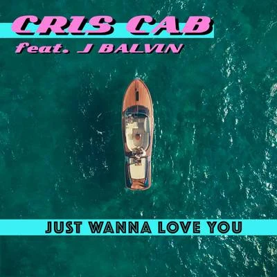 Just Wanna Love You 專輯 Cris Cab/Willy William