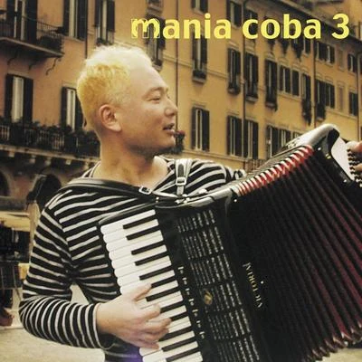 Mania Coba 3 專輯 小松亮太/溝口肇/姜建華/葉加瀬太郎/coba