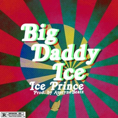 Big Daddy Ice 专辑 Ice Prince