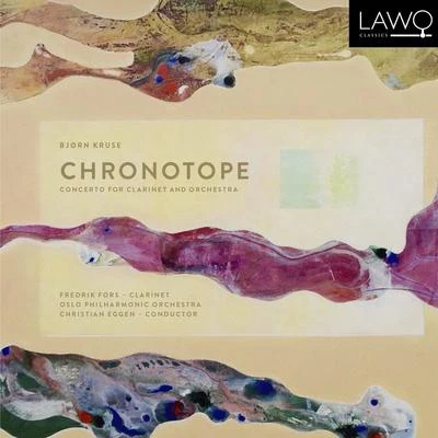 Bjørn Kruse: Chronotope (Concerto for Clarinet and Orchestra) 專輯 Vienna Orchestra/Oslo Philharmonic Orchestra/Alfredo Antonini/F. Charles Adler/William Strickland