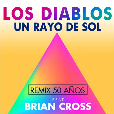 Brian Cross Un Rayo de Sol (Remix 50 Años)