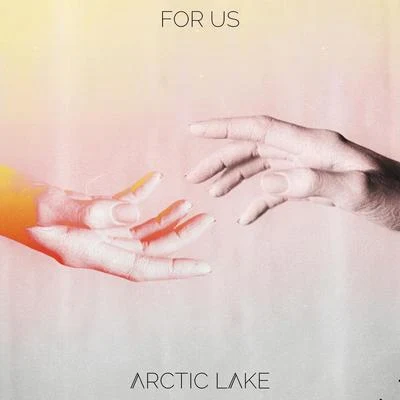 For Us 专辑 Arctic Lake