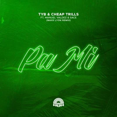 Pa Mi (feat. Manuel Valdez & Sace) [Maxx Lyon Remix] 專輯 Tyb