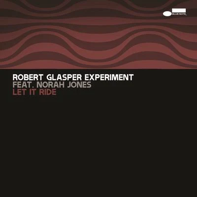 Let It Ride 專輯 Robert Glasper Experiment