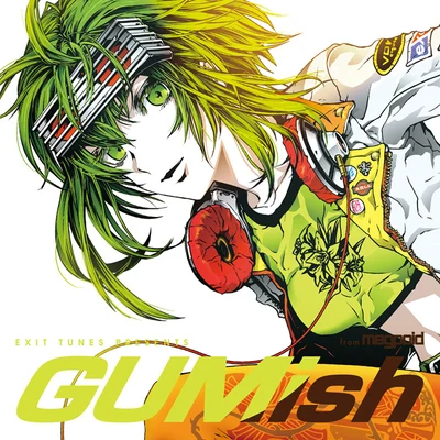 EXIT TUNES PRESENTS GUMish from Megpoid 專輯 EXIT TUNES/巡音ルカ