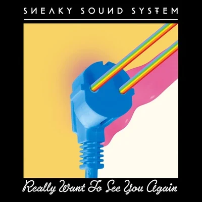 Really Want To See You Again 專輯 Sneaky Sound System