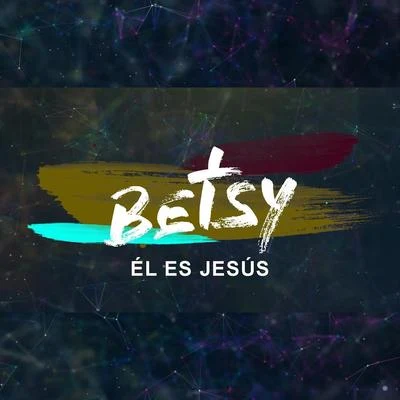 Él Es Jesús 专辑 Betsy/Kolabeech