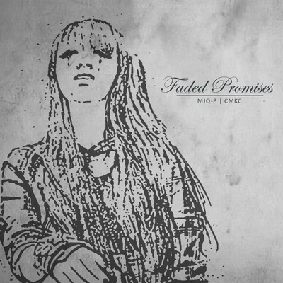 Faded Promises (feat. CMKC) 專輯 Xamã/Bagua Records/CMKC/Tiankris