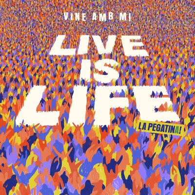 Live Is Life (Vine amb mi) 專輯 La Pegatina/Love of Lesbian