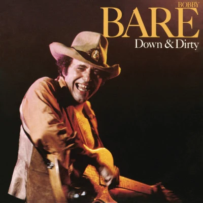 Bobby Bare Down & Dirty