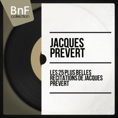 Les 25 plus belles récitations de Jacques Prévert (Mono Version) 專輯 Jacques Prévert/Pierre Roche/Joseph Kosma/Eddie Constantine/Charles Aznavour