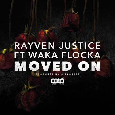 Moved On (feat. Waka Flocka) - Single 专辑 Rayven Justice