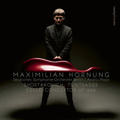 TSINTSADZE, S.: Cello Concerto No. 2SHOSTAKOVICH, D.: Cello Concerto No. 2 (Cello Concertos of 1966) (Hornung, Poga) 專輯 Maximilian Hornung