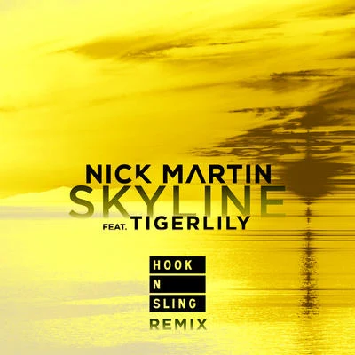 Skyline (Hook N Sling Remix) 专辑 Nick Martin