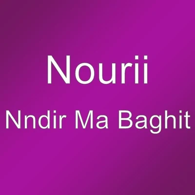 Nndir Ma Baghit 专辑 nourii