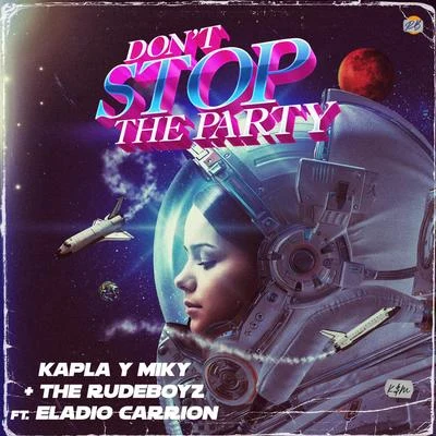 Don&#x27;t Stop The Party 专辑 The Rudeboyz/EL IMA/Kaydy Cain