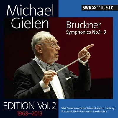 Bruckner: Symphonies Nos. 1-9 (Michael Gielen Edition, Vol. 2) 專輯 Neue Vocalsolisten Stuttgart/Carin Levine/Max Engel/SWR Vokalensemble/Michael Hirsch