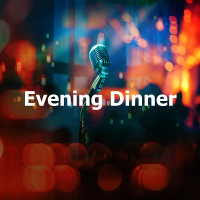 Evening Dinner 专辑 Smooth Jazz All Stars/Bossa Café En Ibiza/Instrumental Jazz Music Ambient