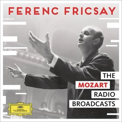 RIAS Symphony Orchestra BerlinFerenc Fricsay The Mozart Radio Broadcasts