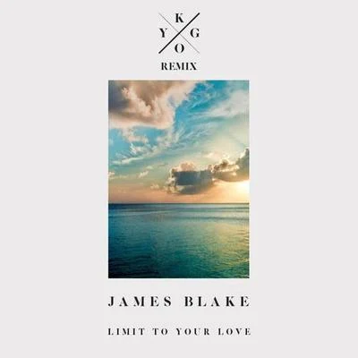 Limit To Your Love (Kygo Remix) 專輯 Kygo