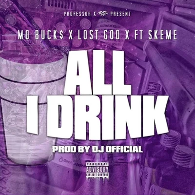 All I Drink (feat. Skeme) - Single 專輯 Lost God