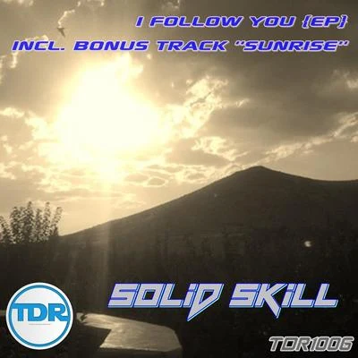 I Follow You Incl. Bonus Track &#x27;&#x27;sunrise&#x27;&#x27; 专辑 Solid Skill