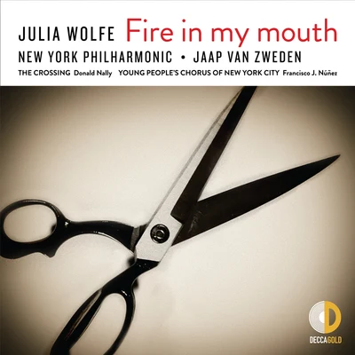 Julia Wolfe: Fire in my mouth 专辑 Jaap Van Zweden