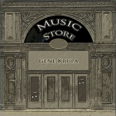 Music Store 专辑 Irene Day/Gene Krupa & His Orchestra/Gene Krupa