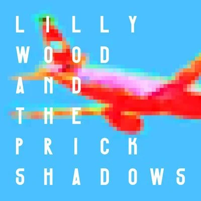 Shadows 專輯 Lilly Wood & The Prick