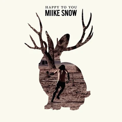 Happy to You 專輯 Miike Snow/Fake Blood