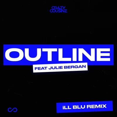 Crazy CousinzKyla Outline (feat. Julie Bergan) [iLL BLU Remix]