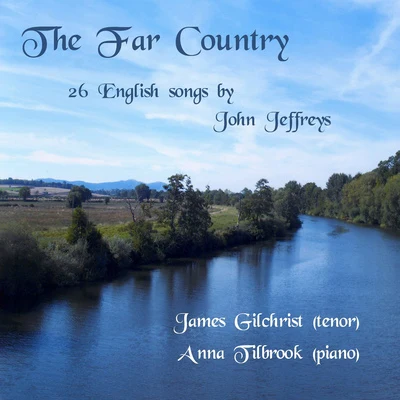 JEFFREYS, J.: English Songs (The Far Country) (Gilchrist, Tilbrook) 專輯 James Gilchrist