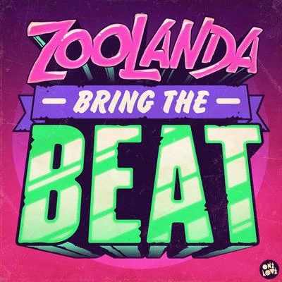 Zoolanda Bring the Beat Back