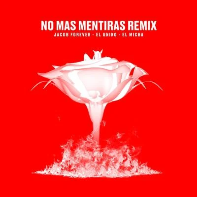 No Mas Mentiras (Remix) 专辑 Jacob Forever