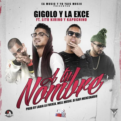 A Tu Nombre (feat. Lito Kirino & Kapuchino) 专辑 La Exce