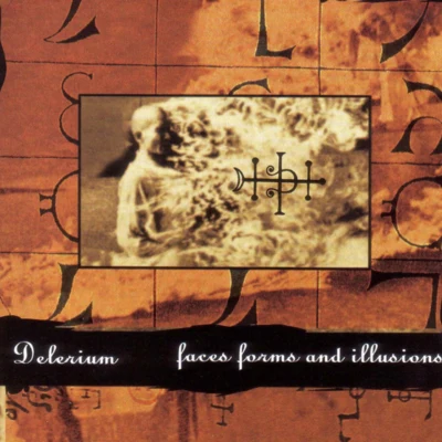 Delerium Faces, Forms and Illusions