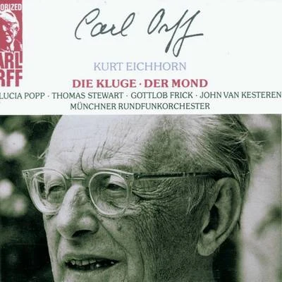 Kurt EichhornAnton de RidderMünchner Rundfunkorchester Orff: Die Kluge; Der Mond