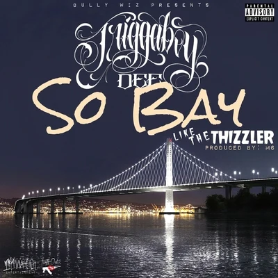 So Bay 專輯 Filthy Fill/B-Dawg/DJ 40oz/Triggaboy Dee