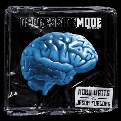 Depression Mode (feat. Nobu Watts) 專輯 Jason Furlong