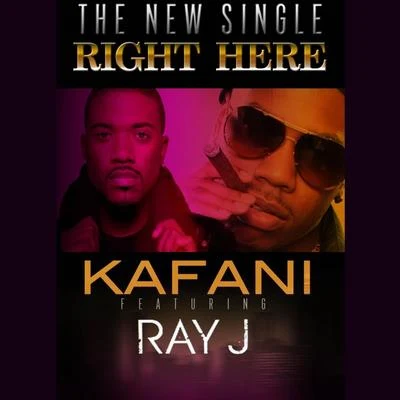 Right Here (feat. Ray J) - Single 专辑 Kafani