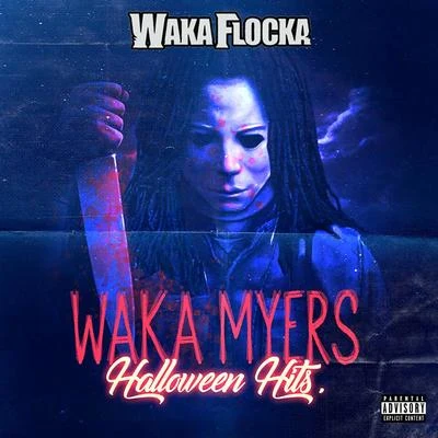 Waka Myers [Halloween Hits] 專輯 Waka Flocka Flame