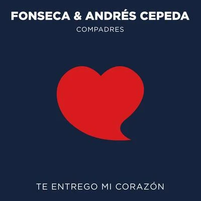 Te Entrego Mi Corazón 专辑 Andrés Cepeda